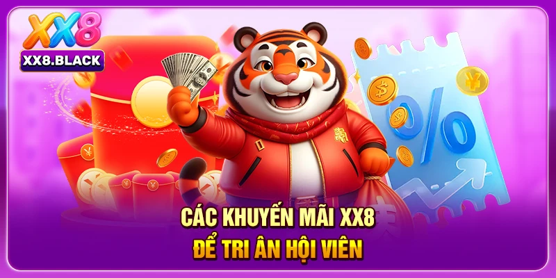 Các Khuyến Mãi Nạp Đầu XX8 để tri ân hội viên